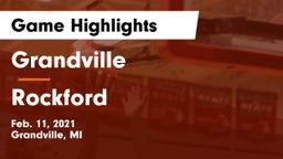 Grandville  vs Rockford  Game Highlights - Feb. 11, 2021