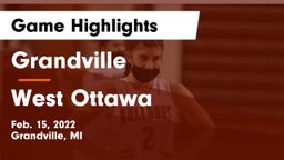 Grandville  vs West Ottawa  Game Highlights - Feb. 15, 2022