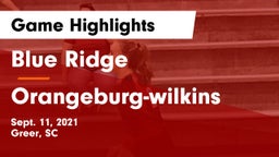 Blue Ridge  vs Orangeburg-wilkins Game Highlights - Sept. 11, 2021