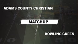 Matchup: Adams County Christi vs. Bowling Green  2016