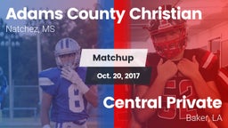 Matchup: Adams County Christi vs. Central Private  2017