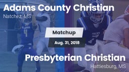 Matchup: Adams County Christi vs. Presbyterian Christian  2018