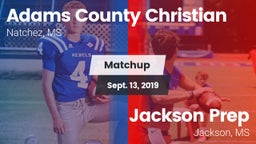 Matchup: Adams County Christi vs. Jackson Prep  2019