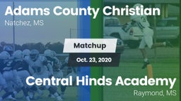 Matchup: Adams County Christi vs. Central Hinds Academy  2020