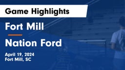 Fort Mill  vs Nation Ford  Game Highlights - April 19, 2024