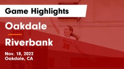 Oakdale  vs Riverbank  Game Highlights - Nov. 18, 2022