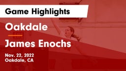 Oakdale  vs James Enochs  Game Highlights - Nov. 22, 2022