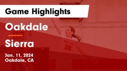 Oakdale  vs Sierra  Game Highlights - Jan. 11, 2024