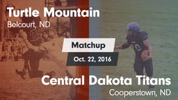 Matchup: Turtle Mountain vs. Central Dakota Titans  2016