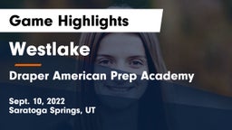 Westlake  vs Draper American Prep Academy Game Highlights - Sept. 10, 2022
