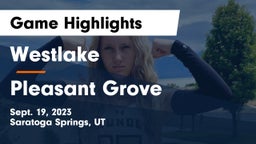 Westlake  vs Pleasant Grove  Game Highlights - Sept. 19, 2023