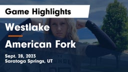 Westlake  vs American Fork  Game Highlights - Sept. 28, 2023
