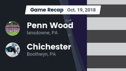 Recap: Penn Wood  vs. Chichester  2018