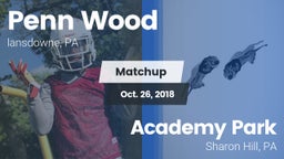 Matchup: Penn Wood High vs. Academy Park  2018