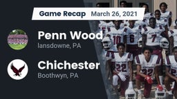 Recap: Penn Wood  vs. Chichester  2021