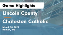 Lincoln County  vs Chaleston Catholic Game Highlights - March 30, 2021