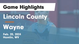 Lincoln County  vs Wayne Game Highlights - Feb. 20, 2024