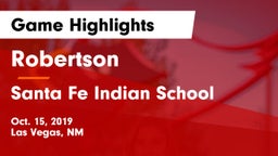 Robertson  vs Santa Fe Indian School Game Highlights - Oct. 15, 2019