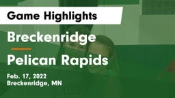 Breckenridge  vs Pelican Rapids Game Highlights - Feb. 17, 2022