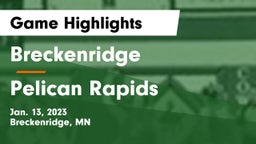 Breckenridge  vs Pelican Rapids  Game Highlights - Jan. 13, 2023