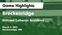 Breckenridge  vs Hillcrest Lutheran Academy Game Highlights - March 2, 2023