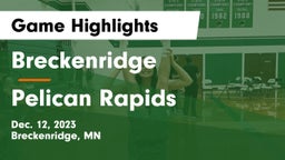 Breckenridge  vs Pelican Rapids  Game Highlights - Dec. 12, 2023