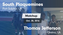 Matchup: South Plaquemines vs. Thomas Jefferson  2016