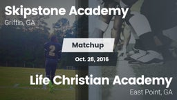 Matchup: Skipstone Academy vs. Life Christian Academy  2016