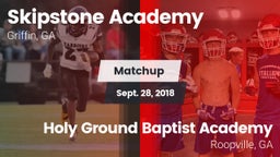 Matchup: Skipstone Academy vs. Holy Ground Baptist Academy  2018