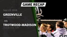 Recap: Greenville  vs. Trotwood-Madison  2016