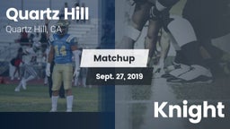 Matchup: Quartz Hill vs. Knight  2019