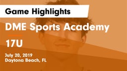 DME Sports Academy  vs 17U Game Highlights - July 20, 2019