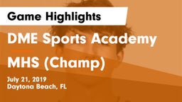 DME Sports Academy  vs MHS (Champ) Game Highlights - July 21, 2019