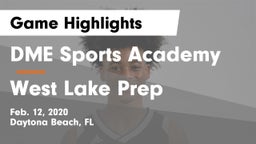 DME Sports Academy  vs West Lake Prep Game Highlights - Feb. 12, 2020