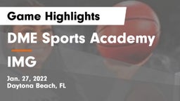 DME Sports Academy  vs IMG  Game Highlights - Jan. 27, 2022