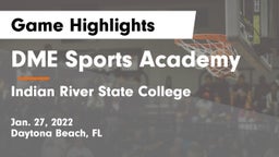 DME Sports Academy  vs Indian River State College Game Highlights - Jan. 27, 2022