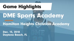 DME Sports Academy  vs Hamilton Heights Christian Academy  Game Highlights - Dec. 15, 2018