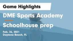 DME Sports Academy  vs Schoolhouse prep Game Highlights - Feb. 26, 2021