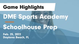 DME Sports Academy  vs Schoolhouse Prep Game Highlights - Feb. 25, 2022