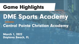 DME Sports Academy  vs Central Pointe Christian Academy Game Highlights - March 1, 2022