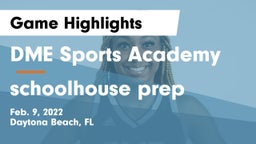 DME Sports Academy  vs schoolhouse prep Game Highlights - Feb. 9, 2022