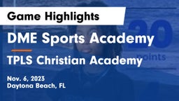 DME Sports Academy  vs TPLS Christian Academy Game Highlights - Nov. 6, 2023