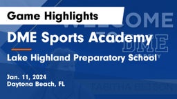 DME Sports Academy  vs Lake Highland Preparatory School Game Highlights - Jan. 11, 2024