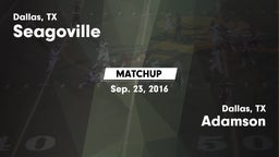 Matchup: Seagoville vs. Adamson  2016