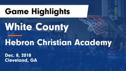 White County  vs Hebron Christian Academy Game Highlights - Dec. 8, 2018