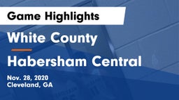 White County  vs Habersham Central  Game Highlights - Nov. 28, 2020