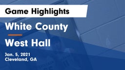 White County  vs West Hall  Game Highlights - Jan. 5, 2021