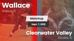 Matchup: Wallace vs. Clearwater Valley  2018