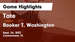 Tate  vs Booker T. Washington  Game Highlights - Sept. 26, 2023