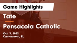 Tate  vs Pensacola Catholic  Game Highlights - Oct. 3, 2023